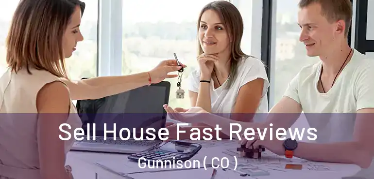 Sell House Fast Reviews Gunnison ( CO )
