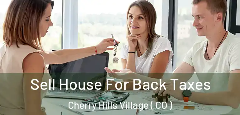 Sell House For Back Taxes Cherry Hills Village ( CO )