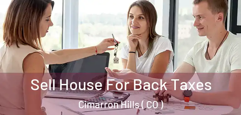 Sell House For Back Taxes Cimarron Hills ( CO )