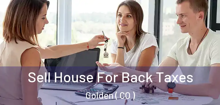 Sell House For Back Taxes Golden ( CO )
