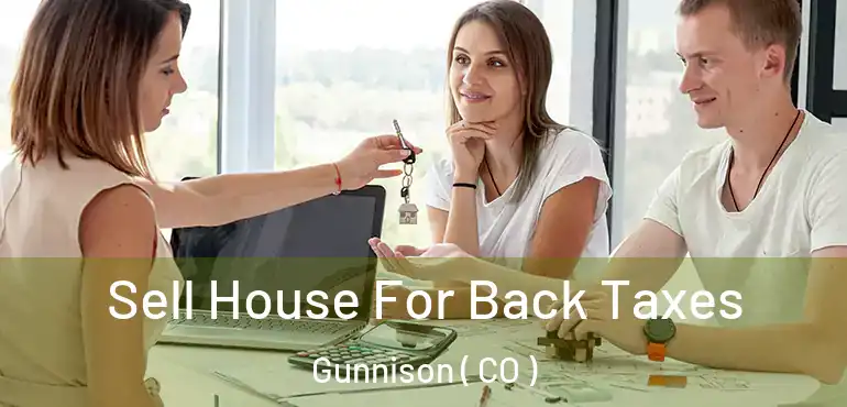 Sell House For Back Taxes Gunnison ( CO )