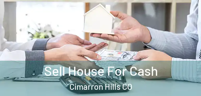  Sell House For Cash Cimarron Hills CO