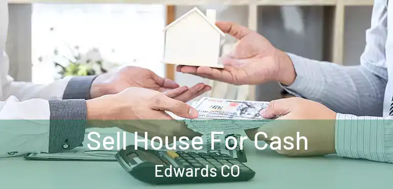 Sell House For Cash Edwards CO