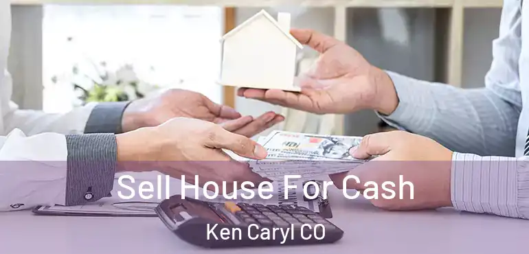 Sell House For Cash Ken Caryl CO