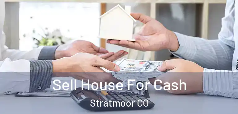 Sell House For Cash Stratmoor CO