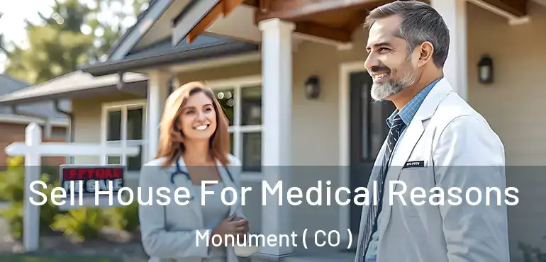 Sell House For Medical Reasons Monument ( CO )