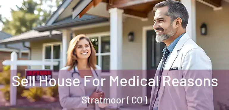 Sell House For Medical Reasons Stratmoor ( CO )