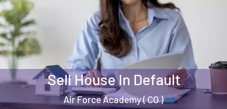 Sell House In Default Air Force Academy ( CO )