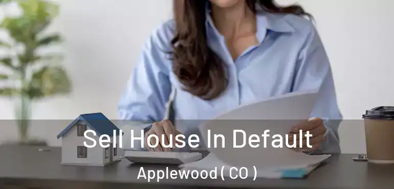 Sell House In Default Applewood ( CO )