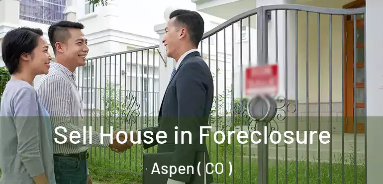 Sell House in Foreclosure Aspen ( CO )
