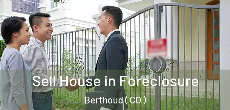 Sell House in Foreclosure Berthoud ( CO )