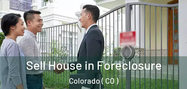 Sell House in Foreclosure Colorado ( CO )