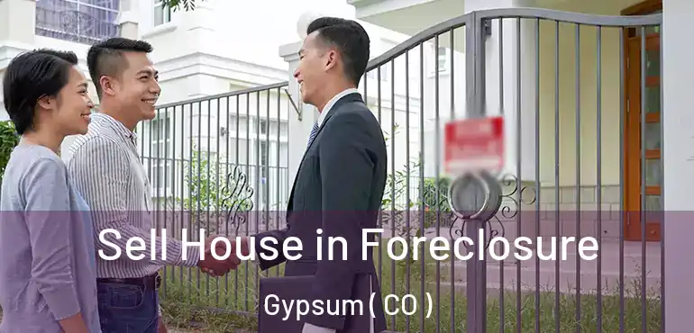 Sell House in Foreclosure Gypsum ( CO )