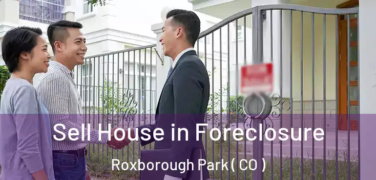 Sell House in Foreclosure Roxborough Park ( CO )