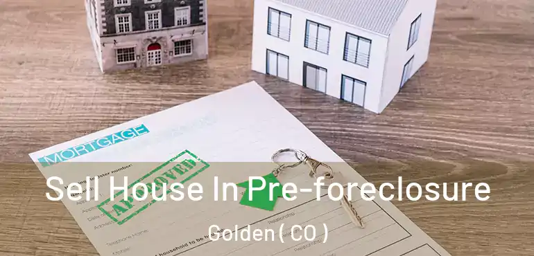 Sell House In Pre-foreclosure Golden ( CO )