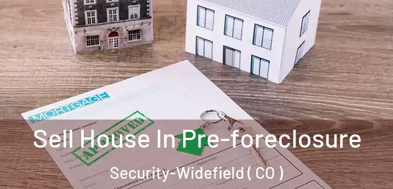 Sell House In Pre-foreclosure Security-Widefield ( CO )