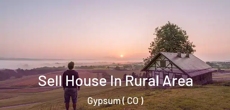 Sell House In Rural Area Gypsum ( CO )