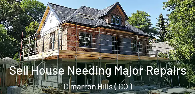  Sell House Needing Major Repairs Cimarron Hills ( CO )