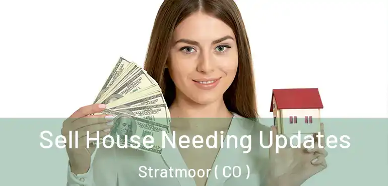Sell House Needing Updates Stratmoor ( CO )