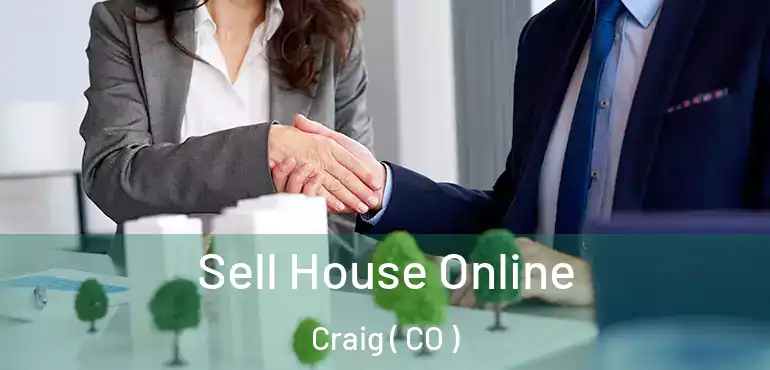 Sell House Online Craig ( CO )