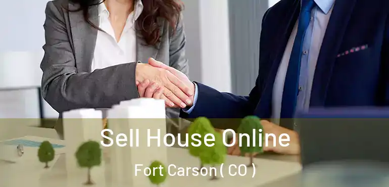 Sell House Online Fort Carson ( CO )