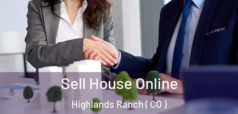 Sell House Online Highlands Ranch ( CO )