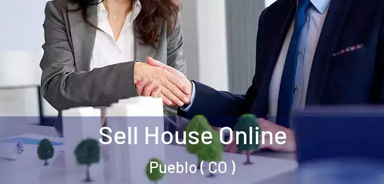 Sell House Online Pueblo ( CO )