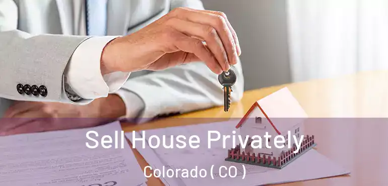 Sell House Privately Colorado ( CO )