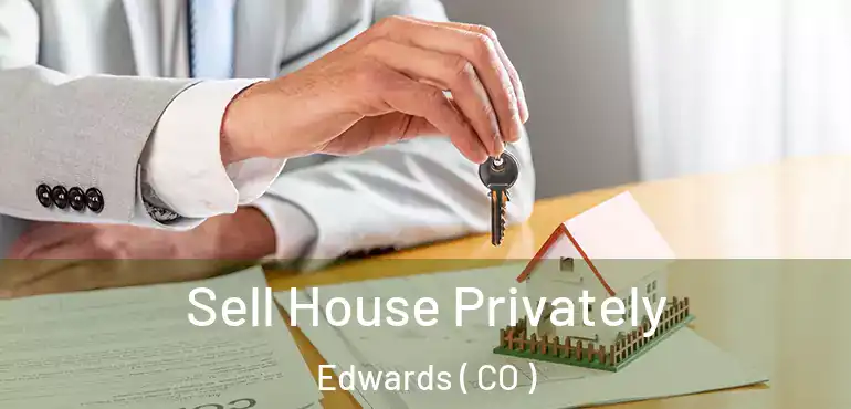 Sell House Privately Edwards ( CO )
