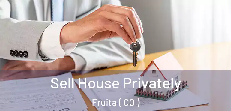 Sell House Privately Fruita ( CO )
