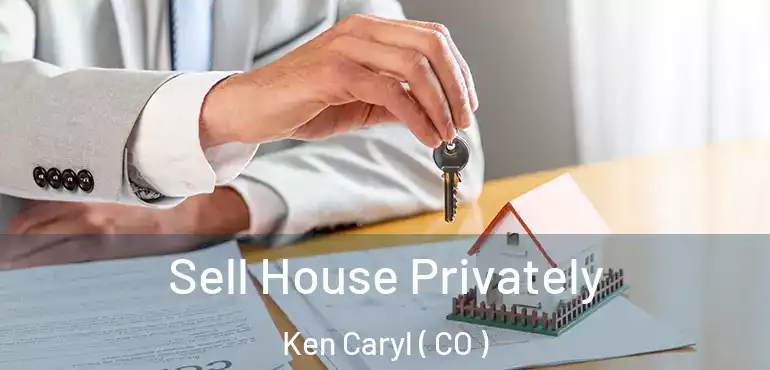Sell House Privately Ken Caryl ( CO )