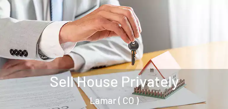 Sell House Privately Lamar ( CO )