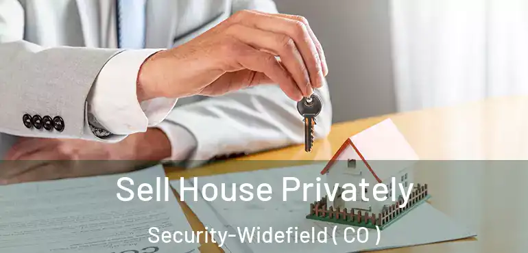 Sell House Privately Security-Widefield ( CO )