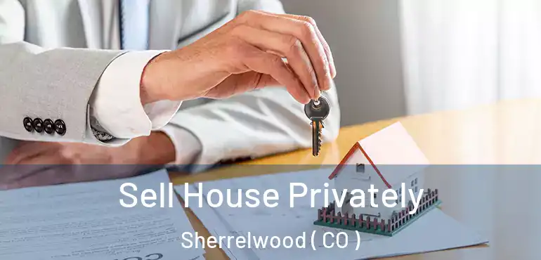 Sell House Privately Sherrelwood ( CO )