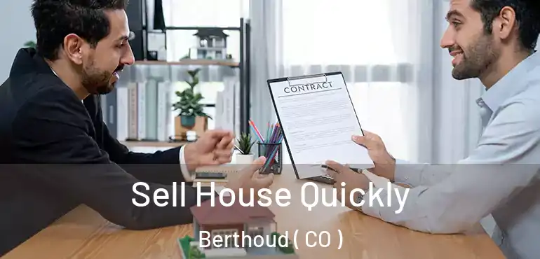 Sell House Quickly Berthoud ( CO )