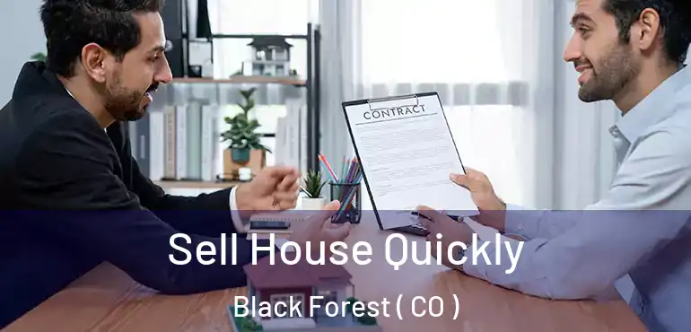 Sell House Quickly Black Forest ( CO )