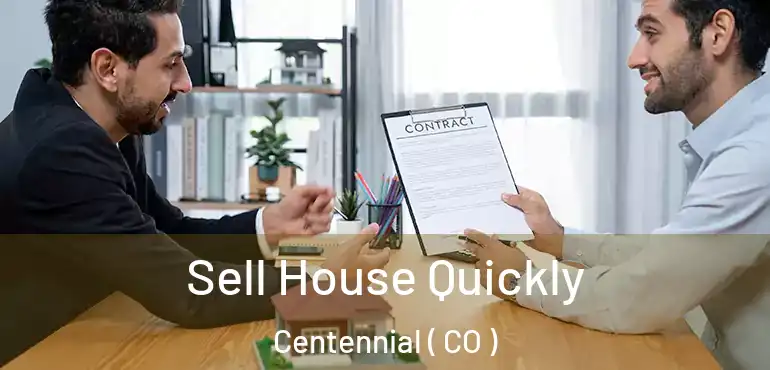 Sell House Quickly Centennial ( CO )