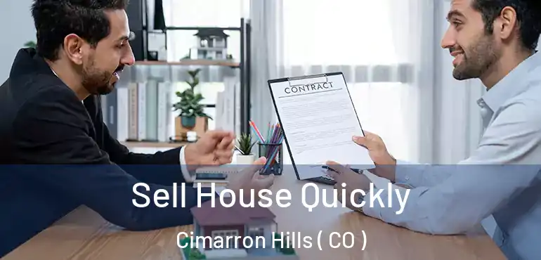 Sell House Quickly Cimarron Hills ( CO )