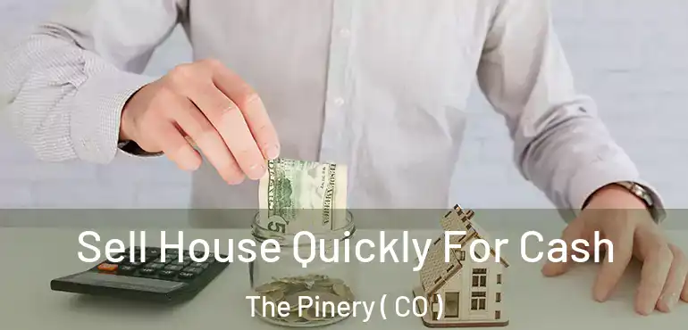 Sell House Quickly For Cash The Pinery ( CO )