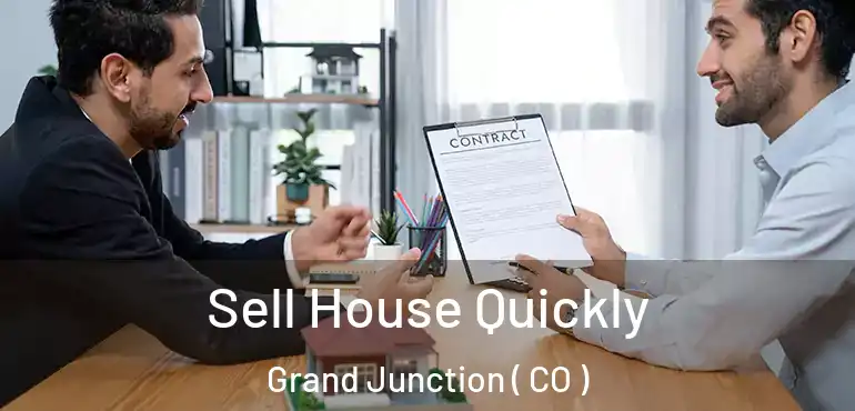 Sell House Quickly Grand Junction ( CO )