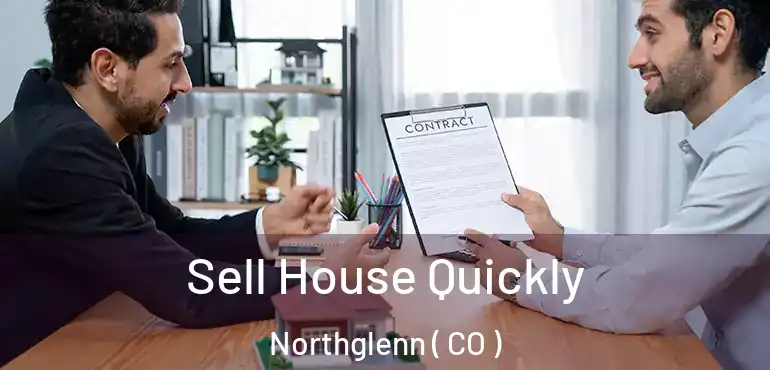 Sell House Quickly Northglenn ( CO )