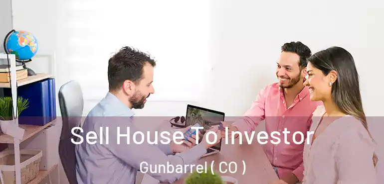 Sell House To Investor Gunbarrel ( CO )