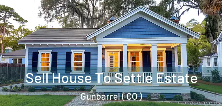 Sell House To Settle Estate Gunbarrel ( CO )