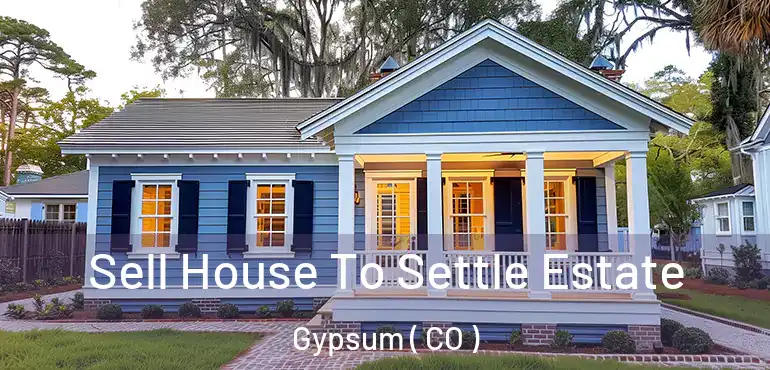 Sell House To Settle Estate Gypsum ( CO )