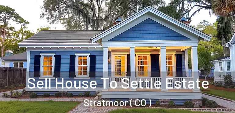 Sell House To Settle Estate Stratmoor ( CO )