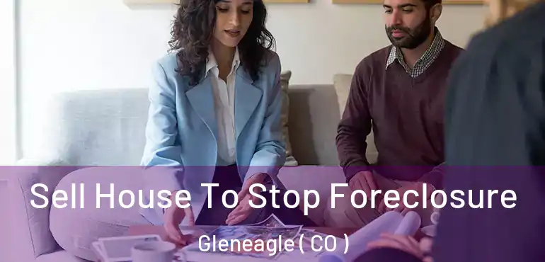 Sell House To Stop Foreclosure Gleneagle ( CO )