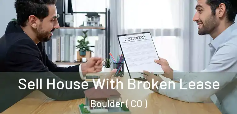 Sell House With Broken Lease Boulder ( CO )