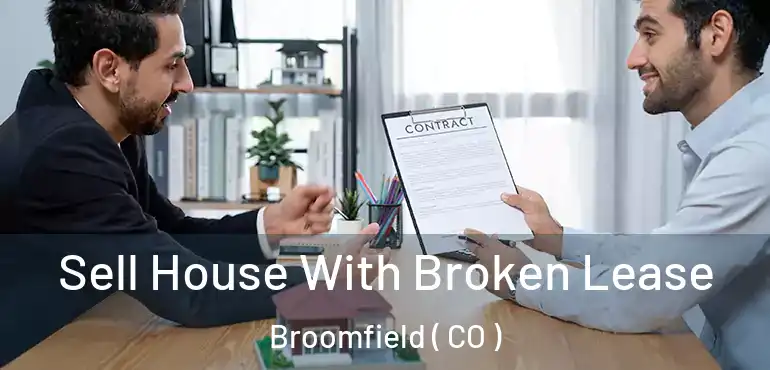 Sell House With Broken Lease Broomfield ( CO )