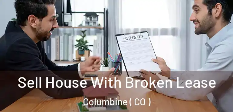 Sell House With Broken Lease Columbine ( CO )