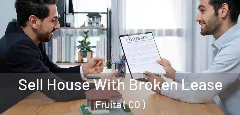  Sell House With Broken Lease Fruita ( CO )